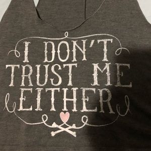 Grey “I don’t trust me either” crop top